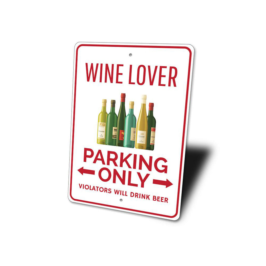 Wine Lover Parking Only Sign