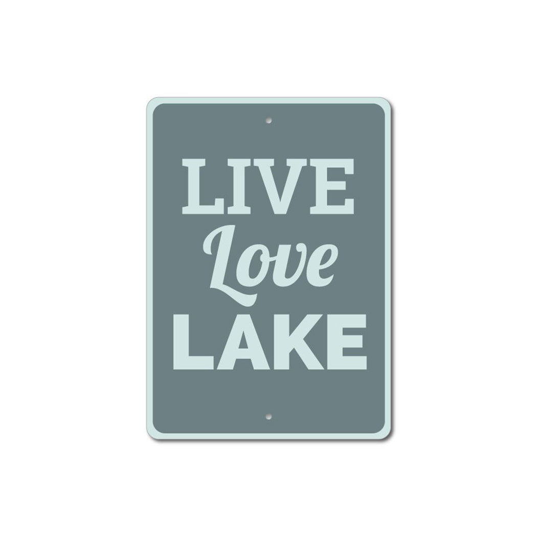 Live Love Lake Sign