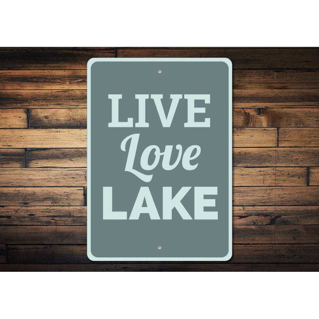 Live Love Lake Sign