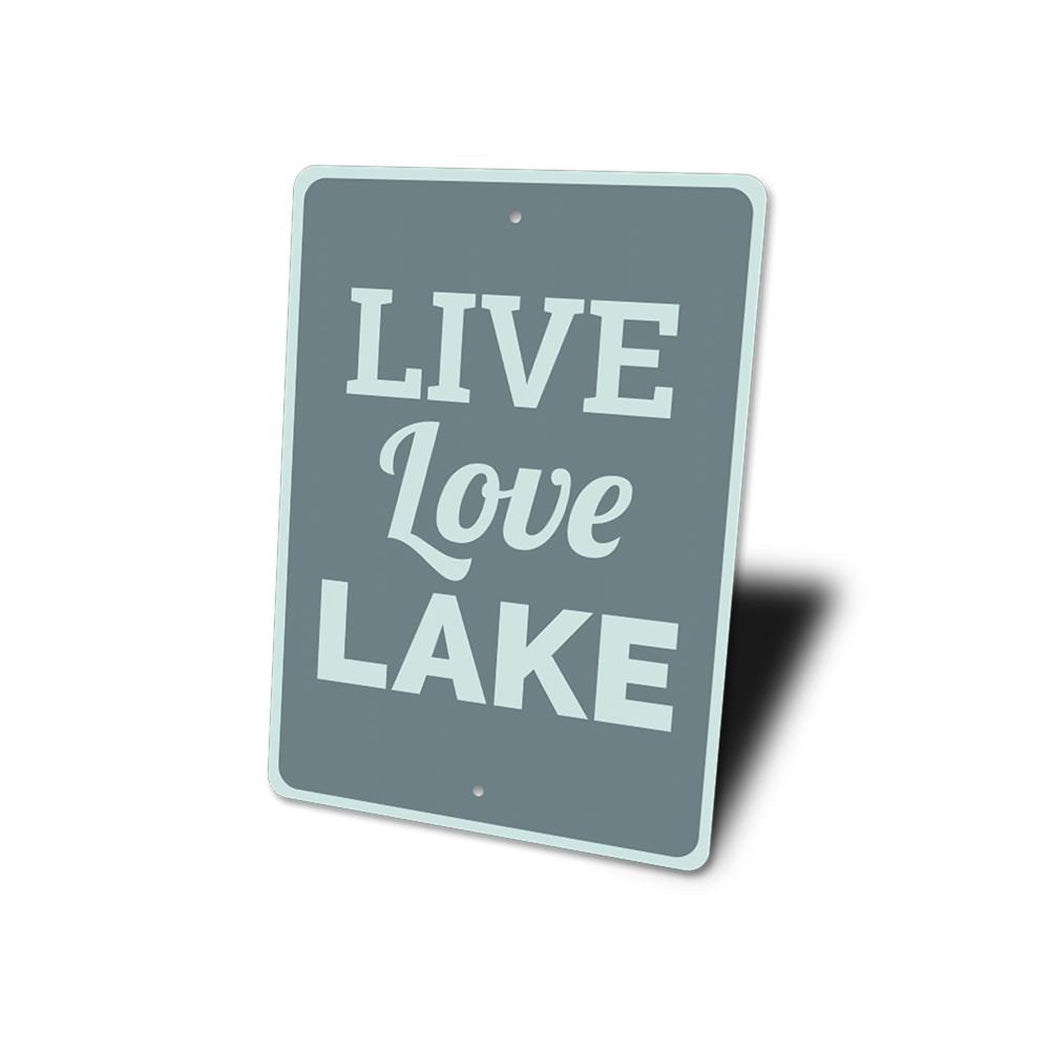 Live Love Lake Sign