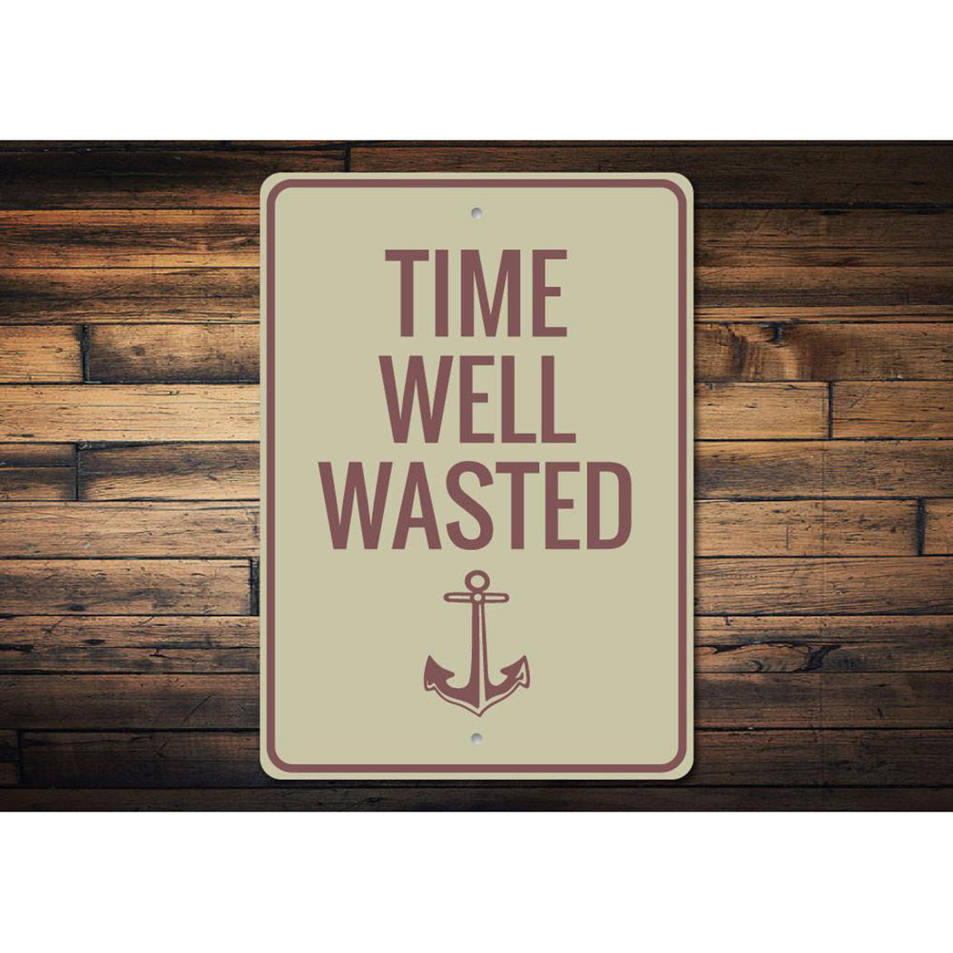 Time Well Wasted Sign