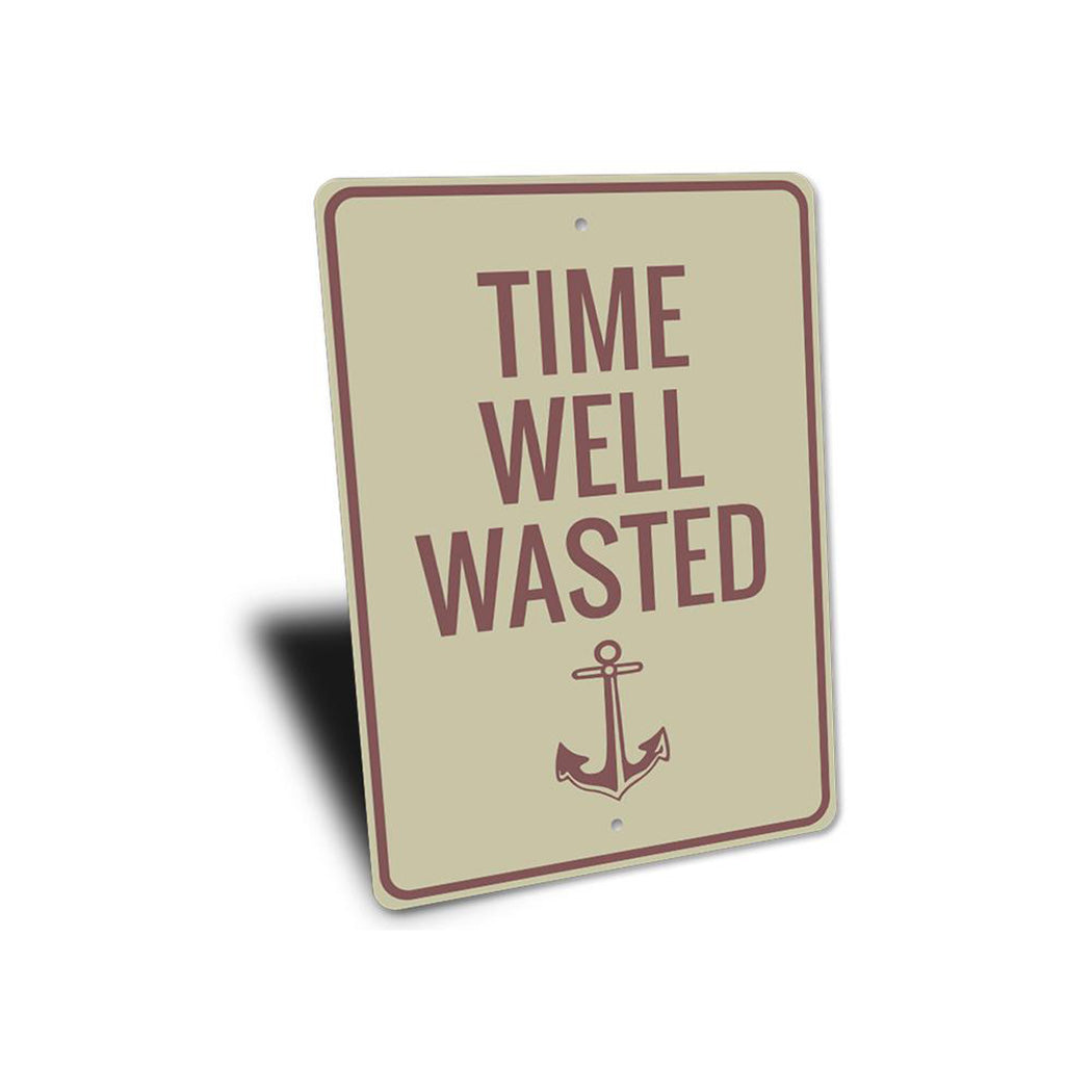 Time Well Wasted Sign