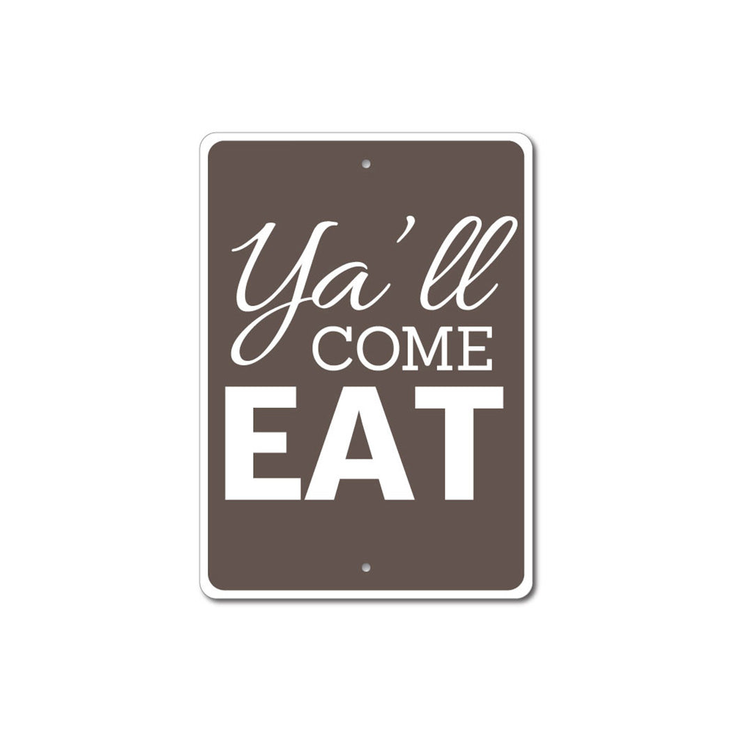 Ya'll Come Eat Metal Sign