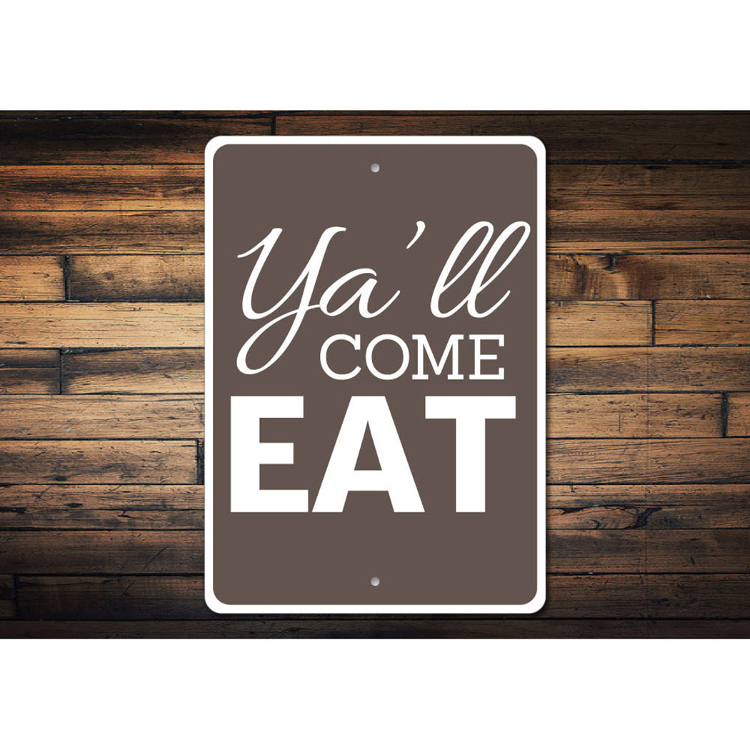 Ya'll Come Eat Sign