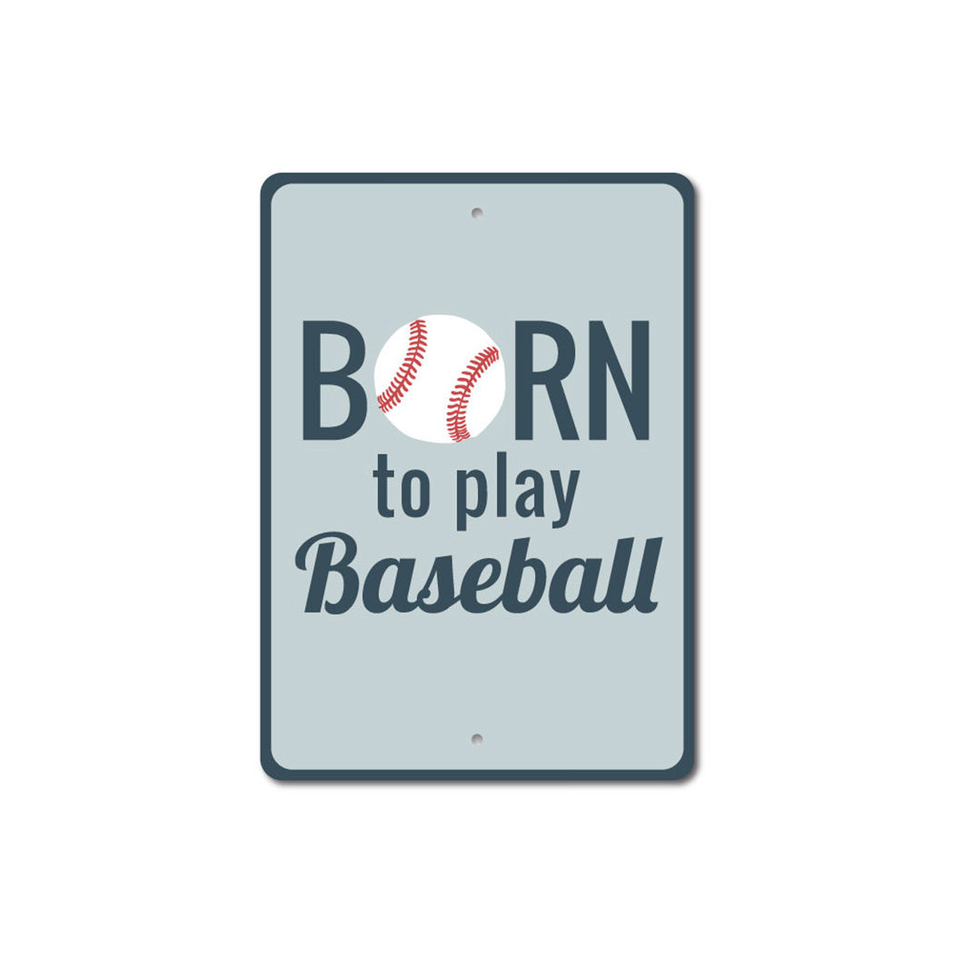Born to Play Baseball Sign