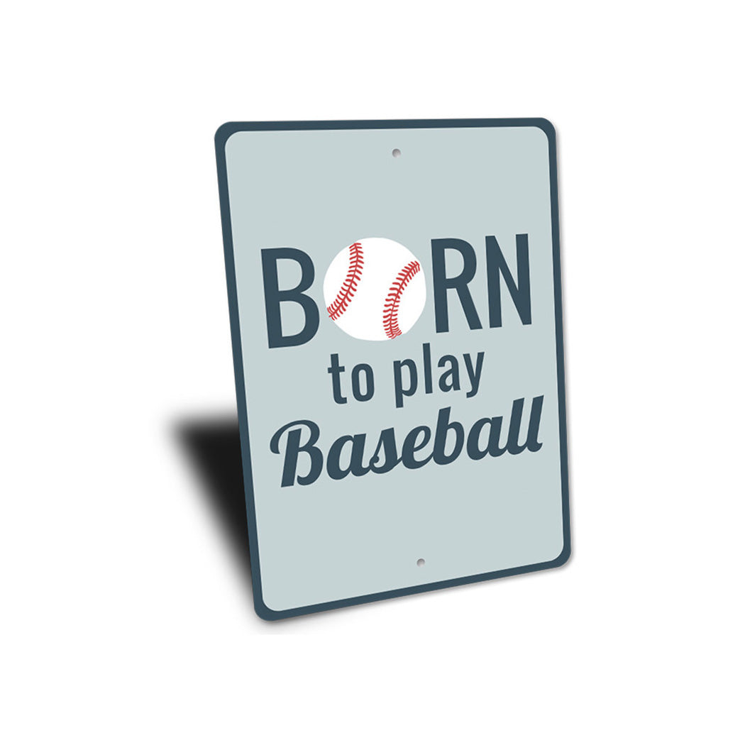 Born to Play Baseball Sign