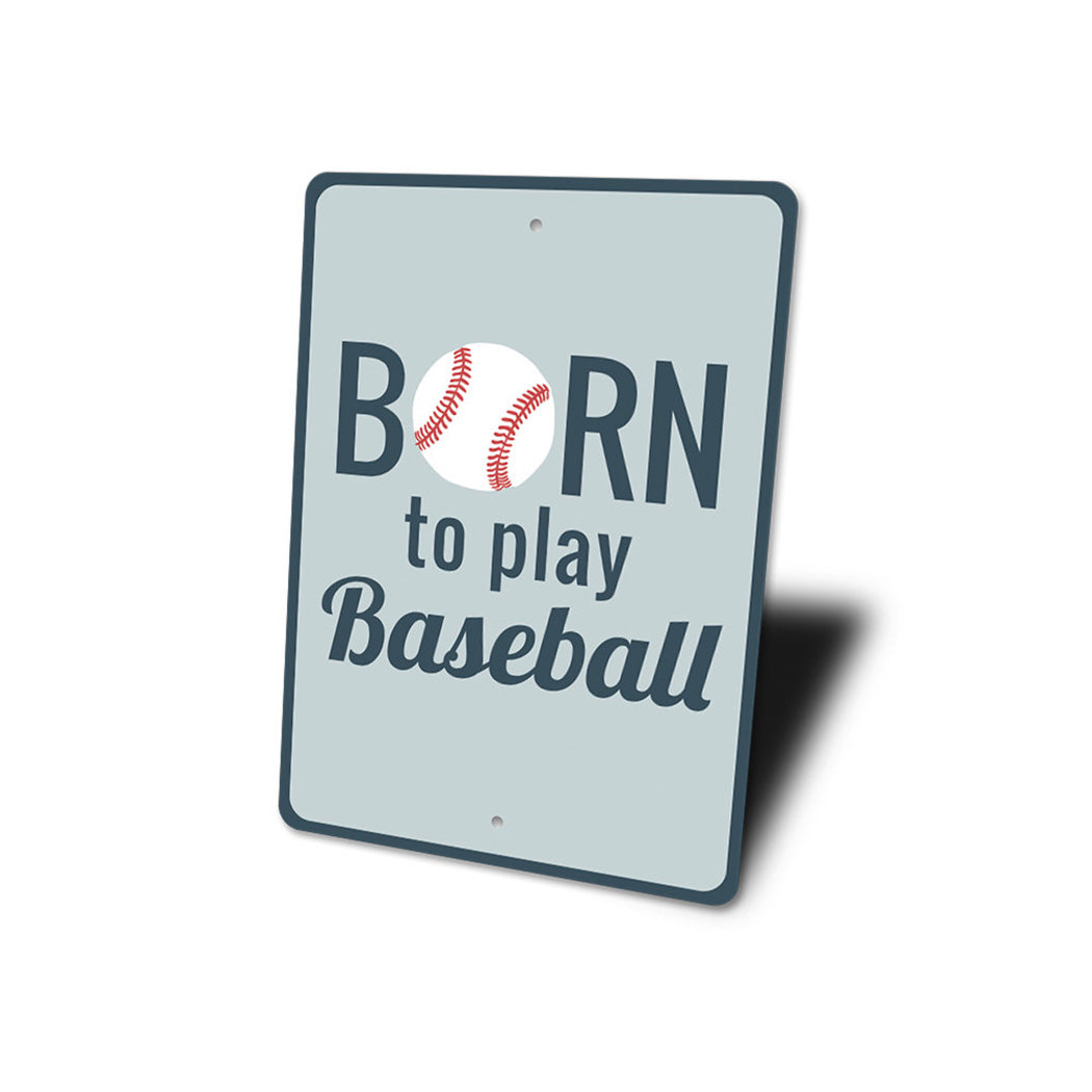 Born to Play Baseball Sign
