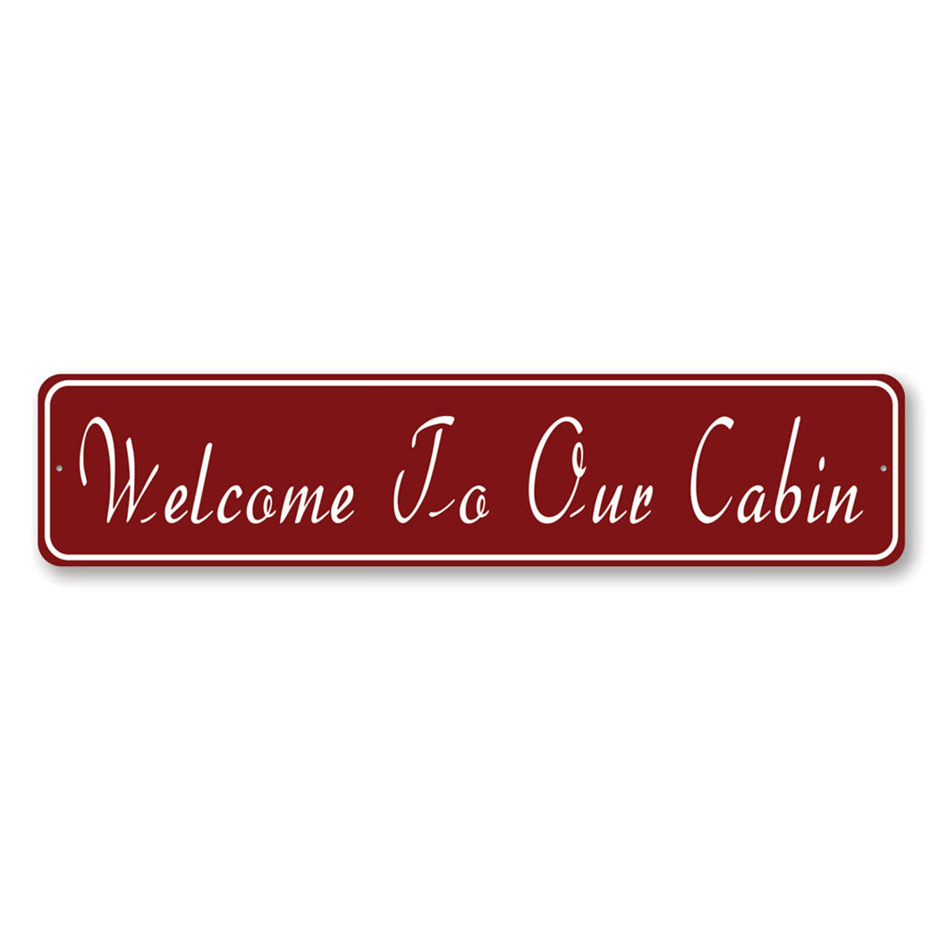 Welcome To Our Cabin Novelty Sign
