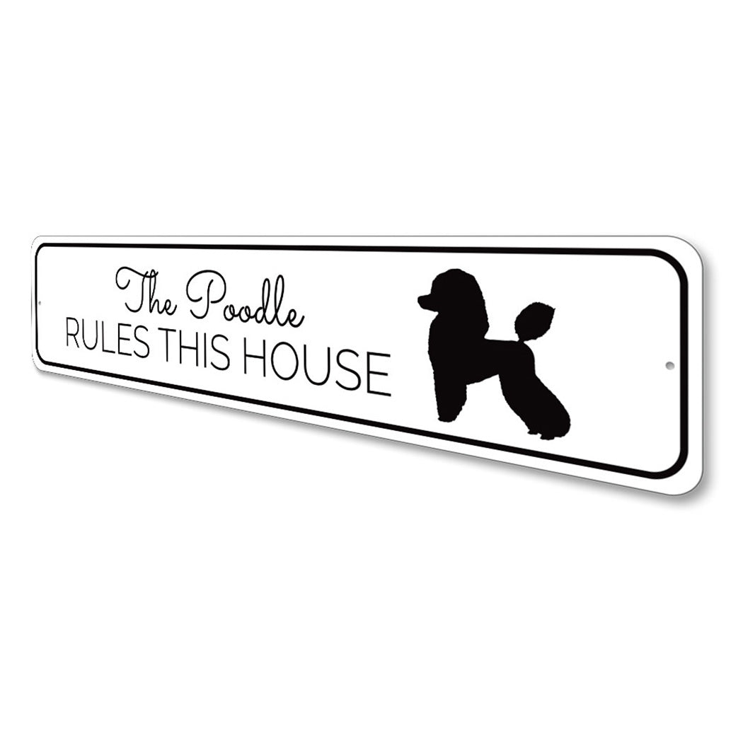 Poodle Rules this House Sign