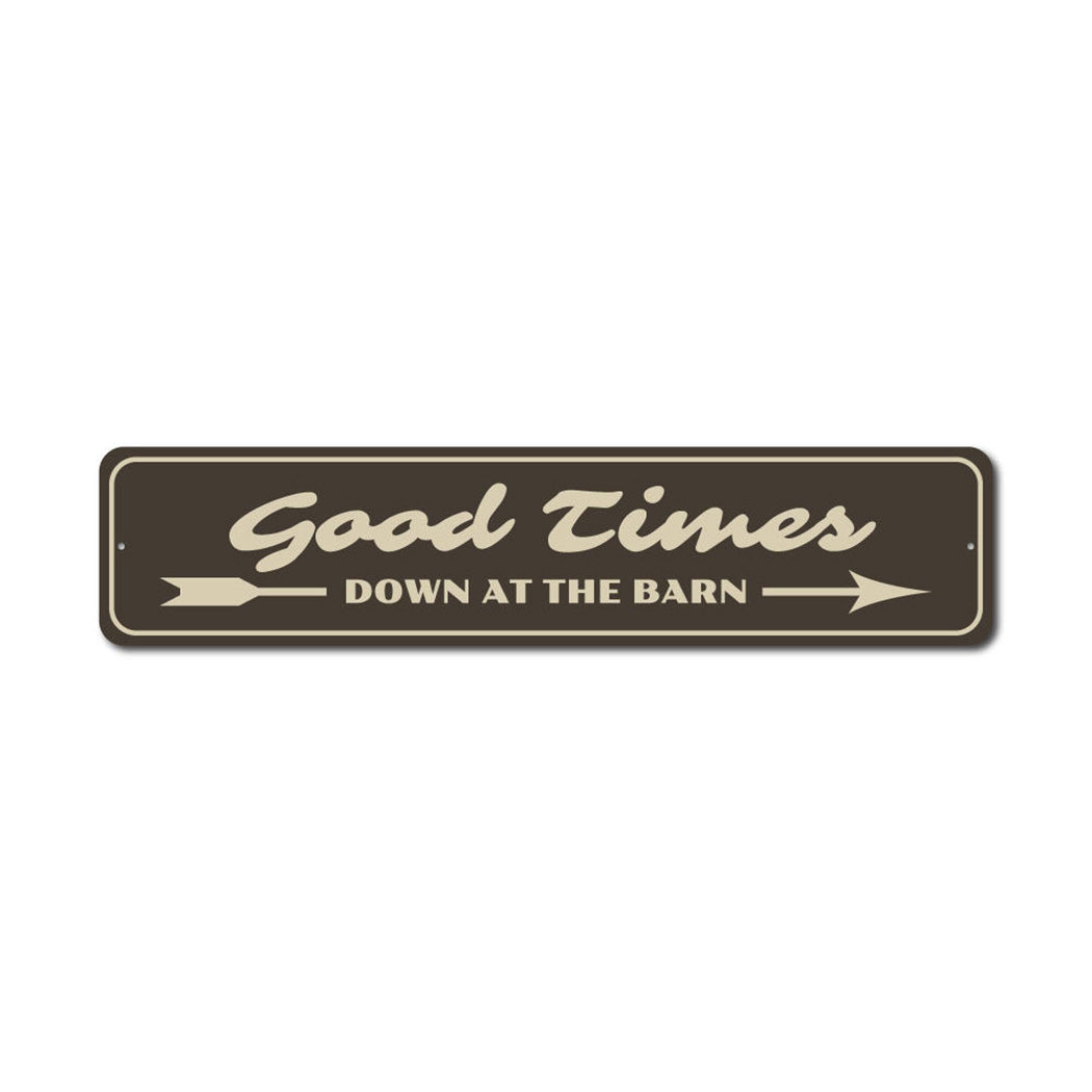 Good Times Metal Sign