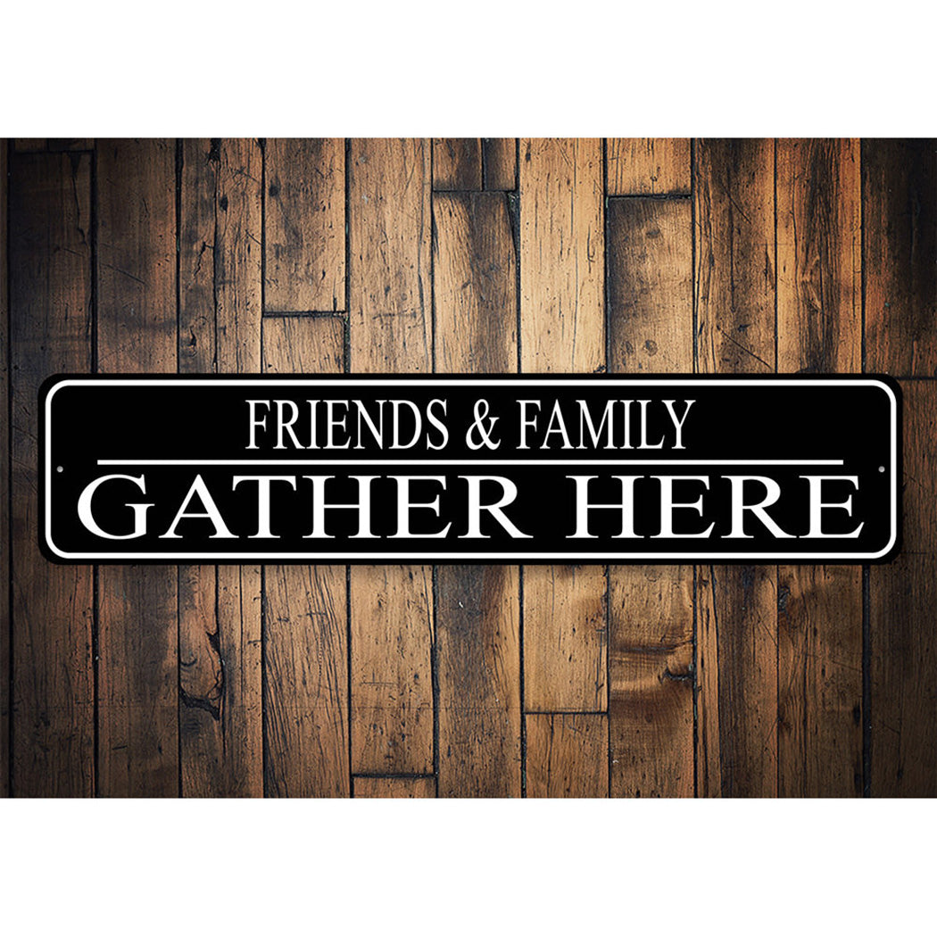 Friend And Family Gather Here Sign