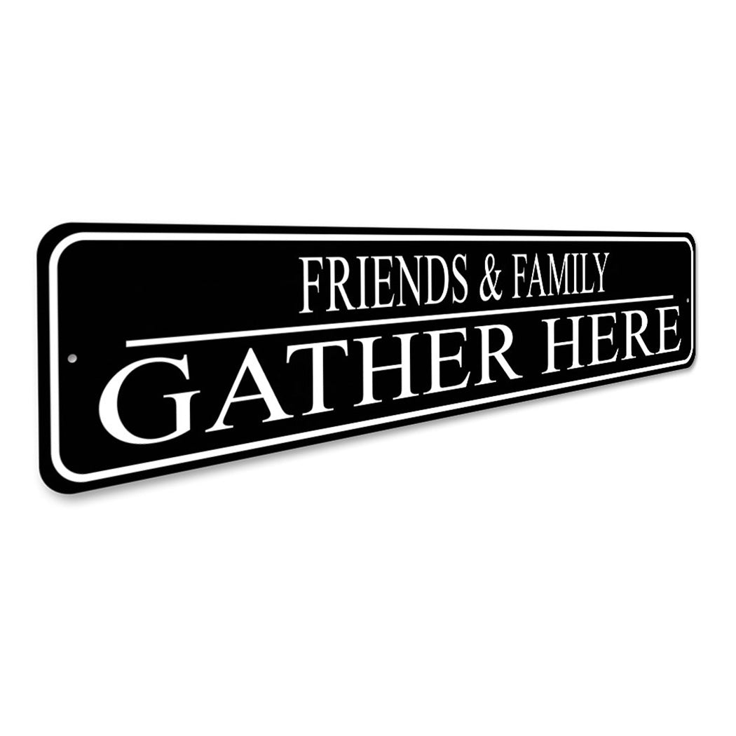 Friend And Family Gather Here Sign