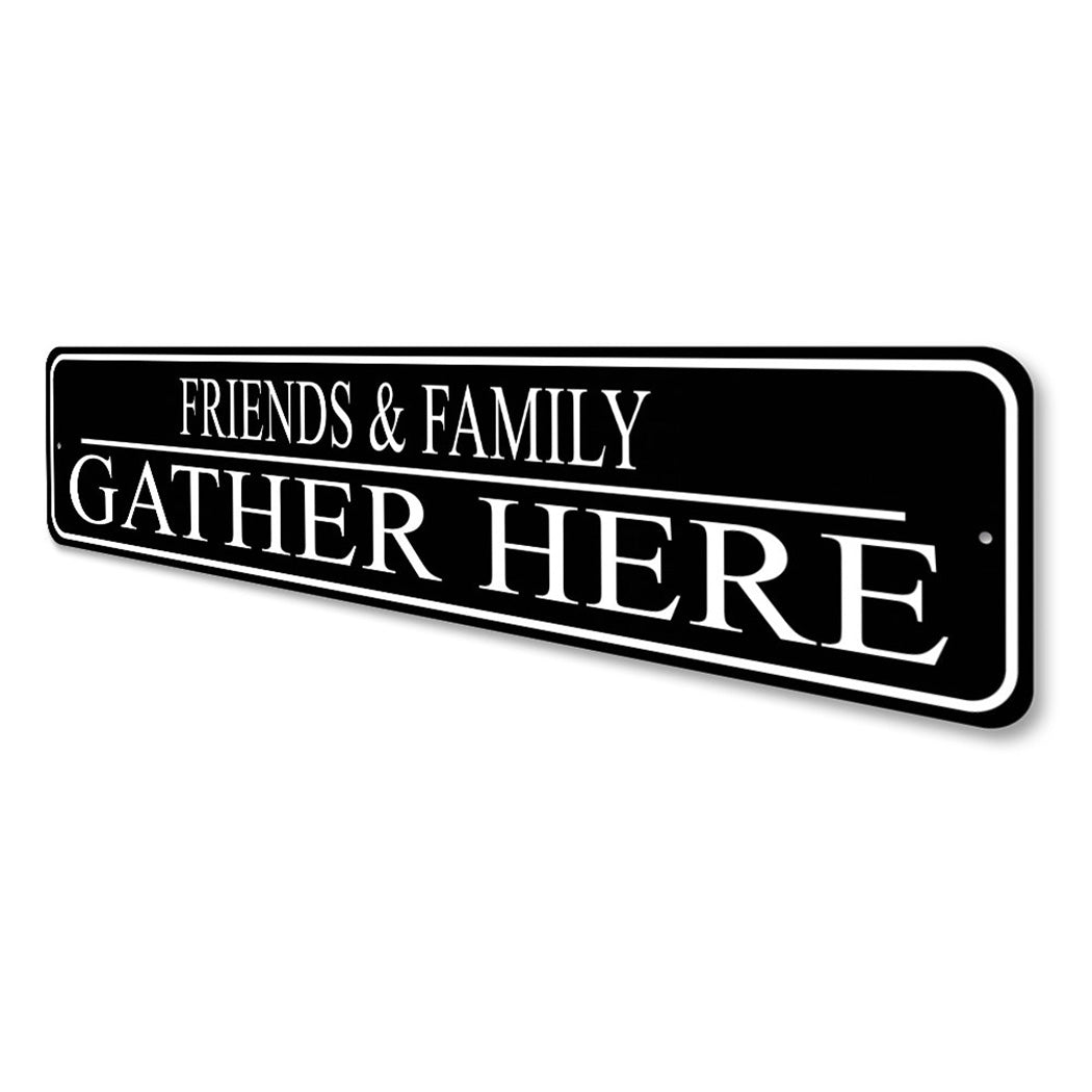 Friend And Family Gather Here Sign