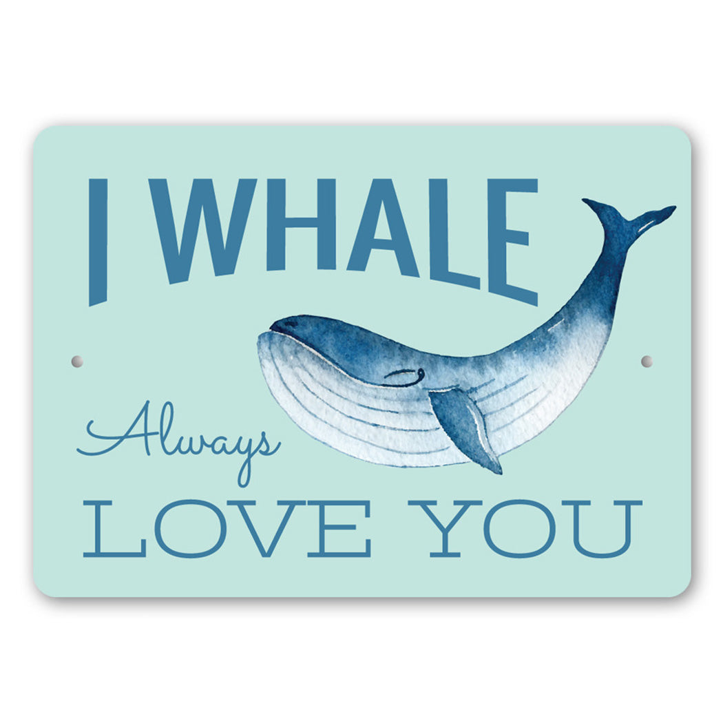I Whale Always Love You Sign