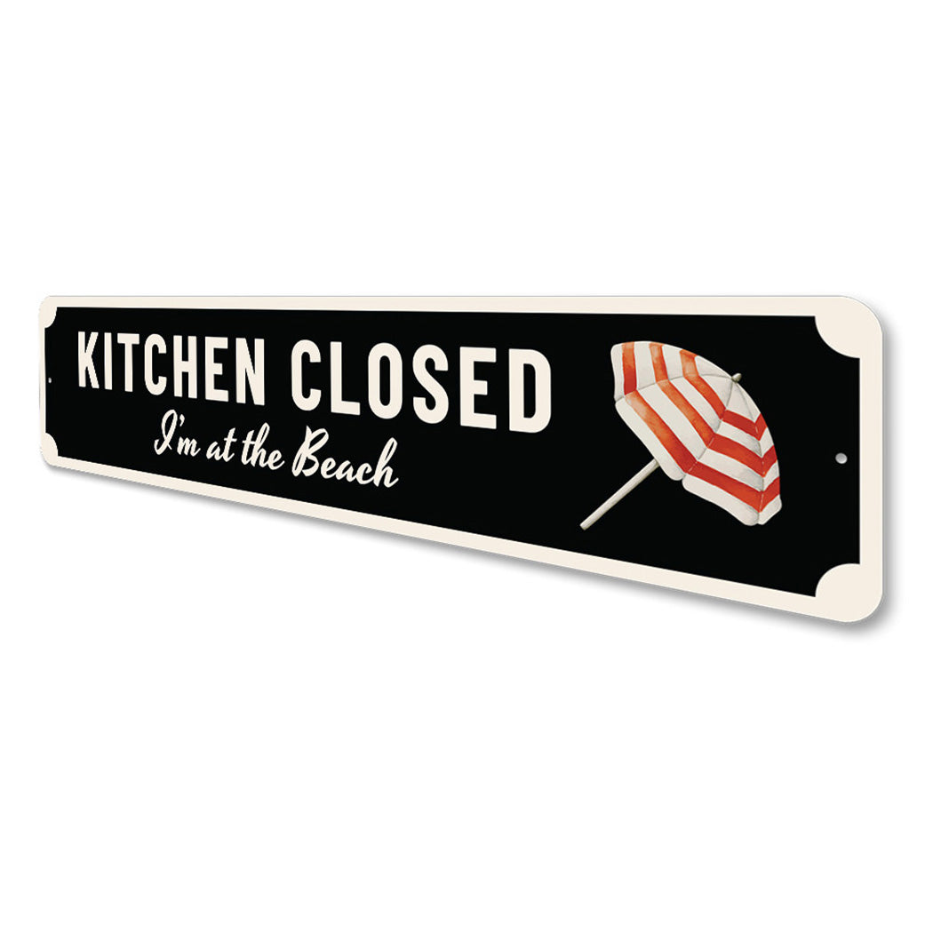 Kitchen Closed Beach Sign