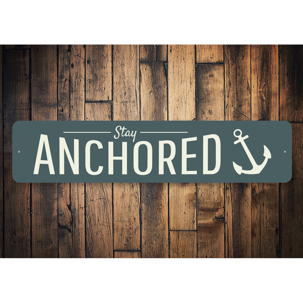 Stay Anchored Sign