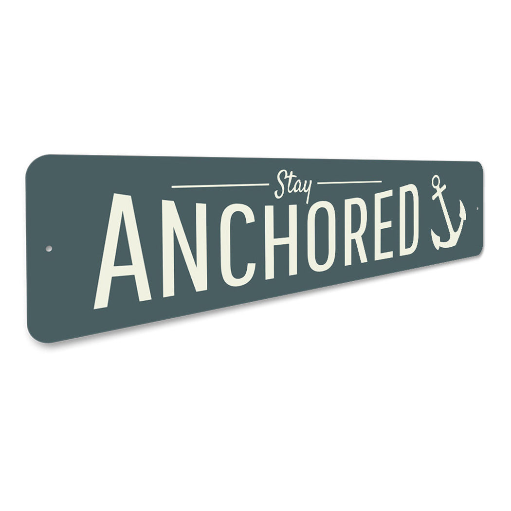 Stay Anchored Sign
