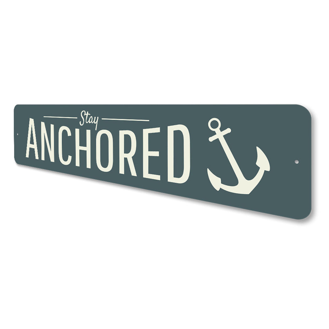Stay Anchored Sign