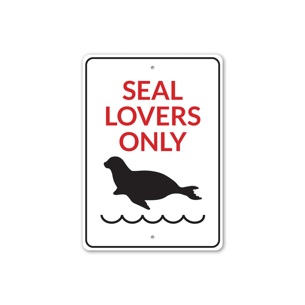 Seal Lovers Only Sign