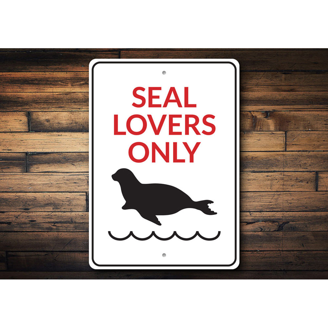 Seal Lovers Only Sign