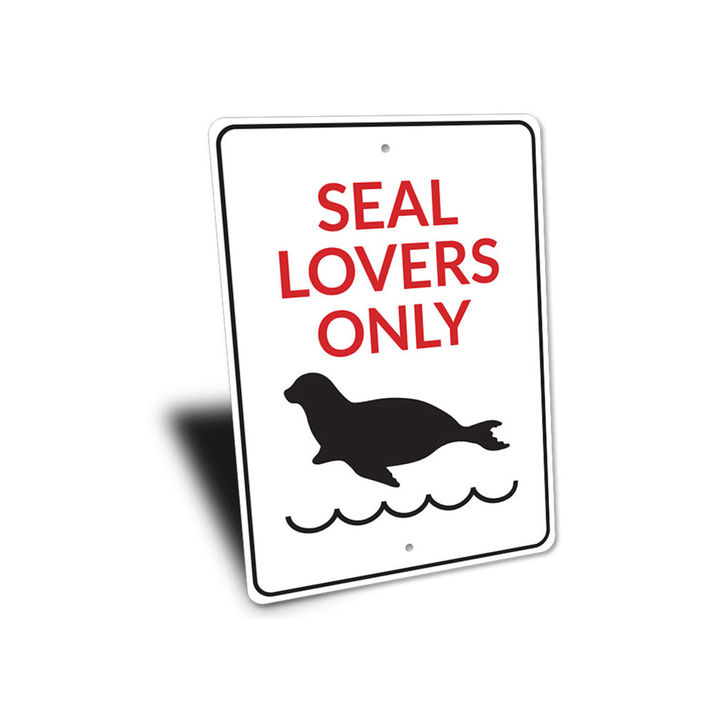 Seal Lovers Only Sign