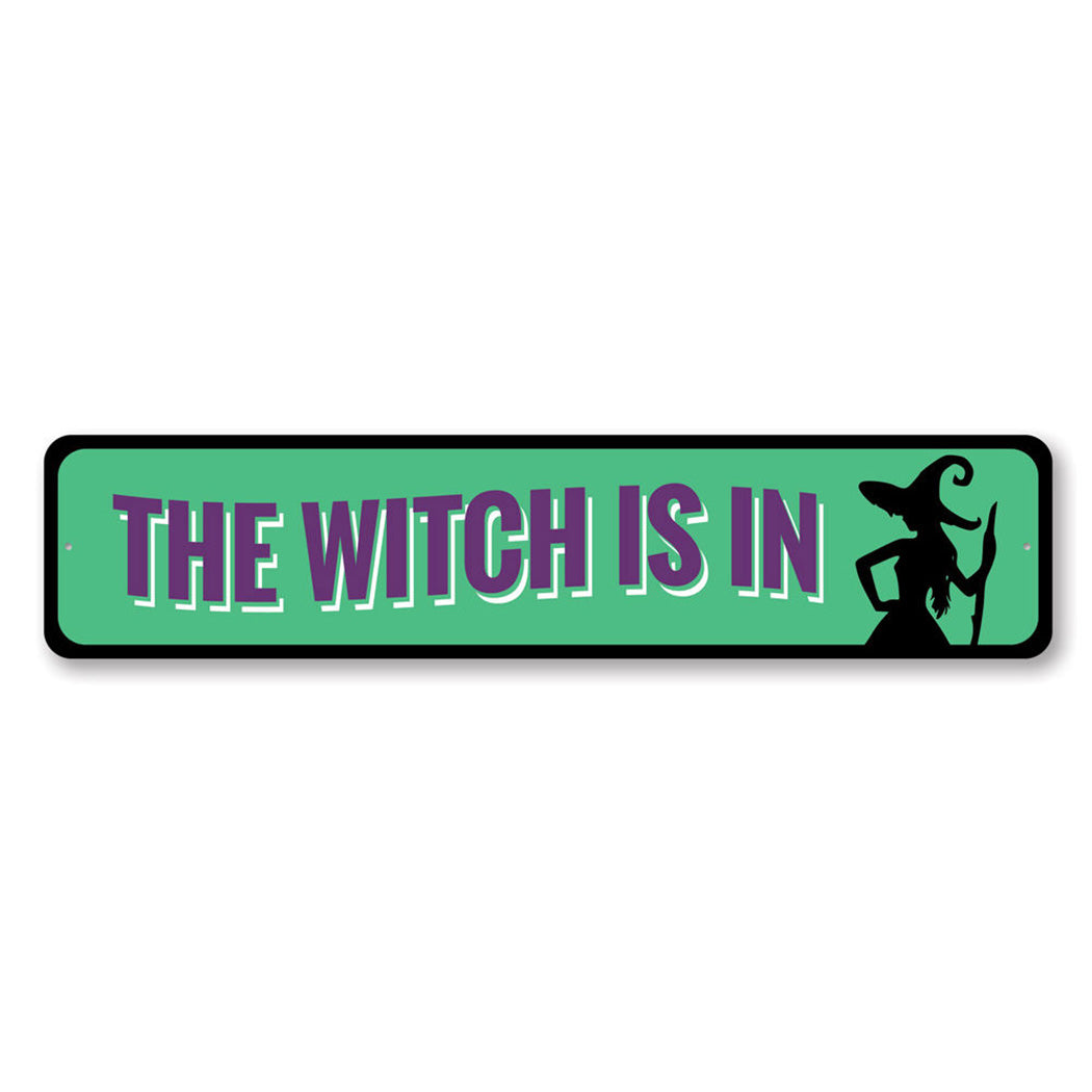 The Witch is IN Metal Sign