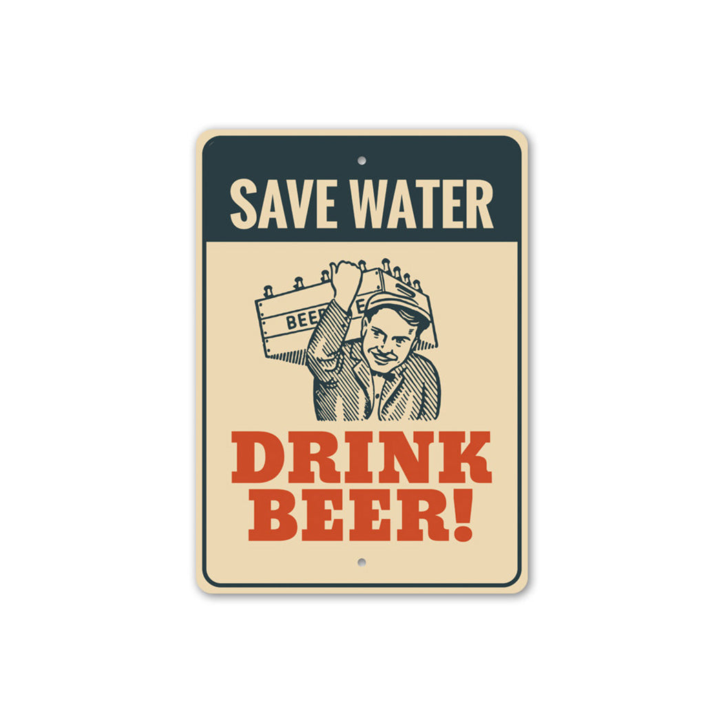 Save Water Drink Beer Sign