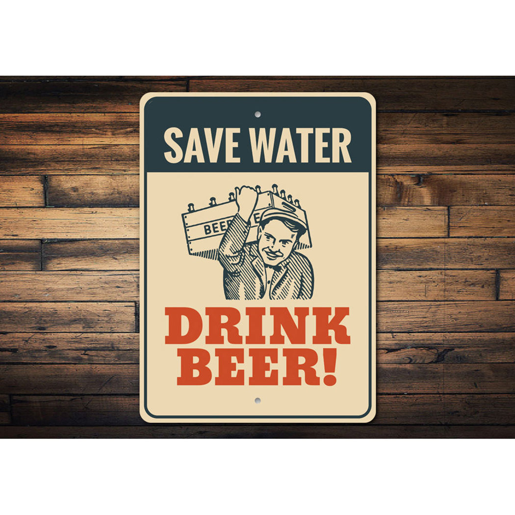 Save Water Drink Beer Sign