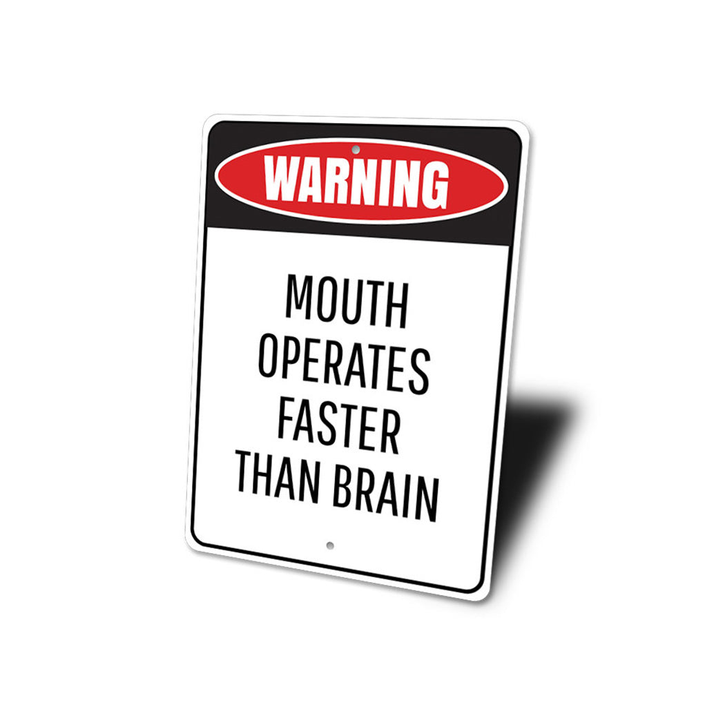 Mouth Operates Faster Than the Brain Sign