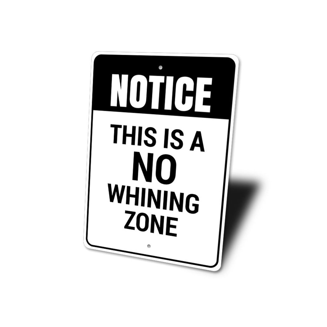 No Whining Zone Sign