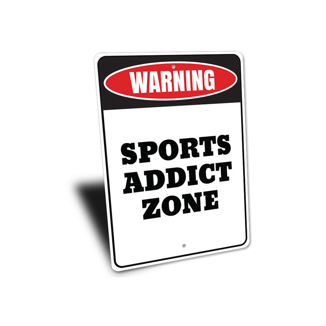 Sports Addict Zone Sign