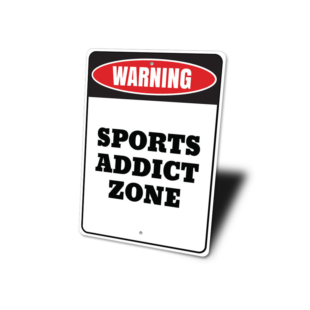 Sports Addict Zone Sign