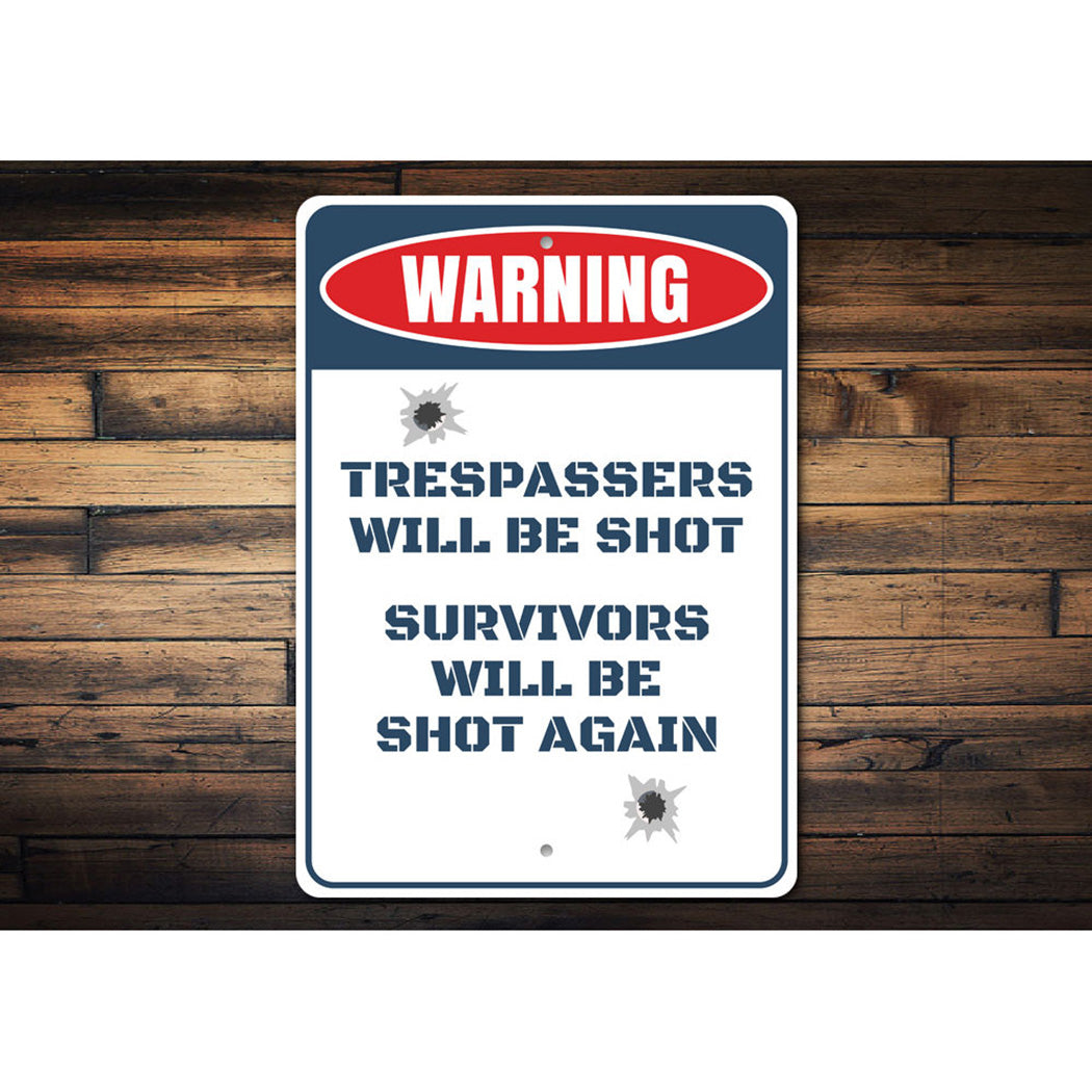 Trespassers Will Be Shot Sign