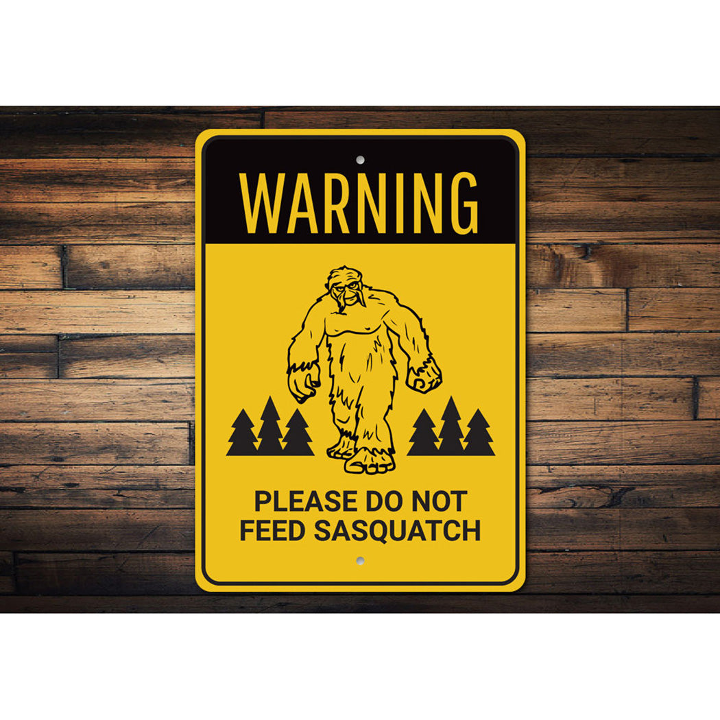 Do Not Feed Sasquatch Sign