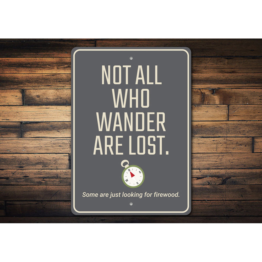 Not All Who Wander are Lost Sign