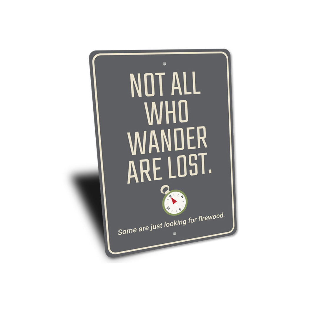 Not All Who Wander are Lost Sign