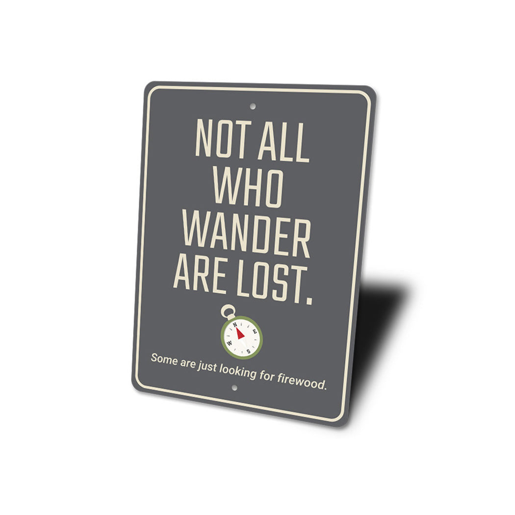 Not All Who Wander are Lost Sign