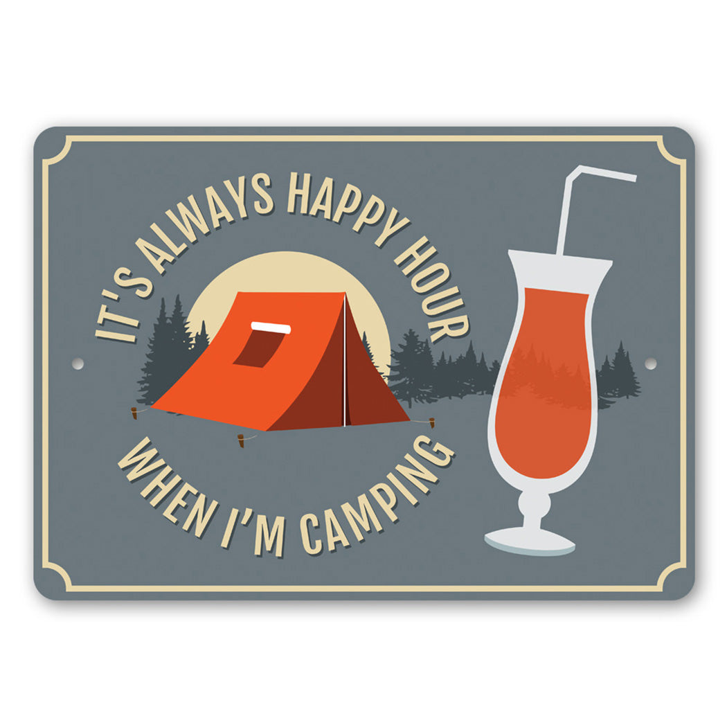 It's Always Happy Hour When Im Camping Sign