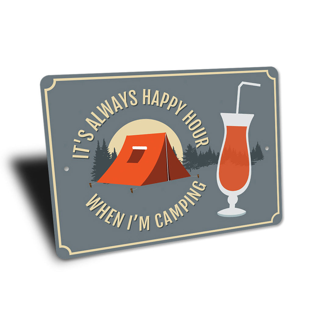 It's Always Happy Hour When Im Camping Sign