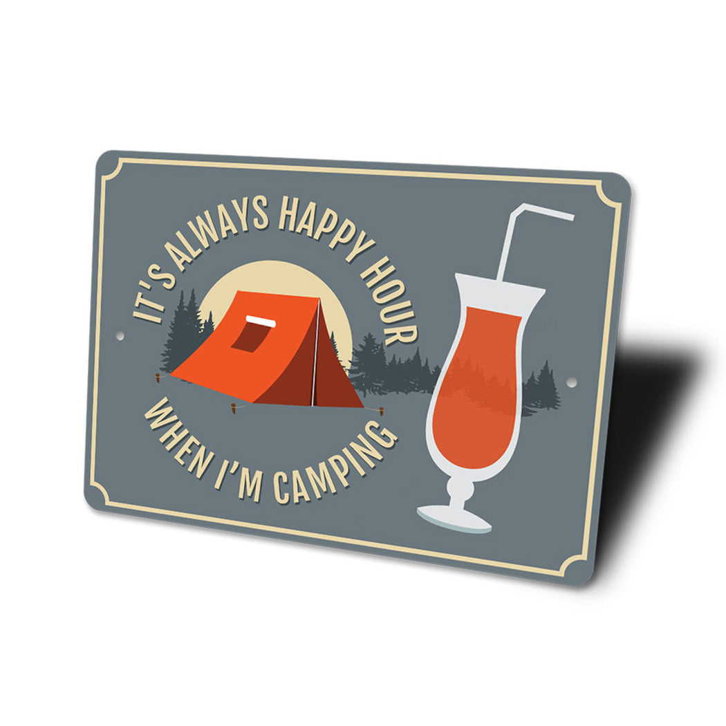 It's Always Happy Hour When Im Camping Sign