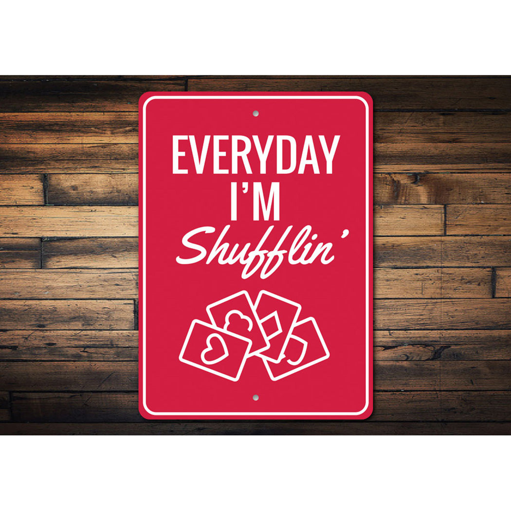 Everyday Im Shufflin Sign