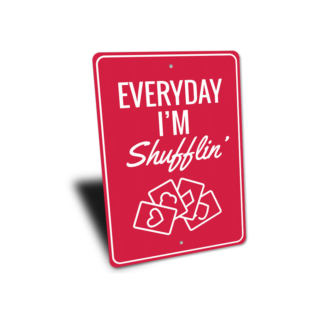 Everyday Im Shufflin Sign
