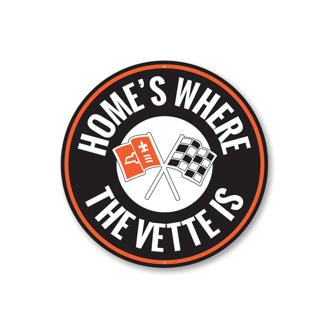 Home is Where the Vette Is Car Sign Aluminum Sign