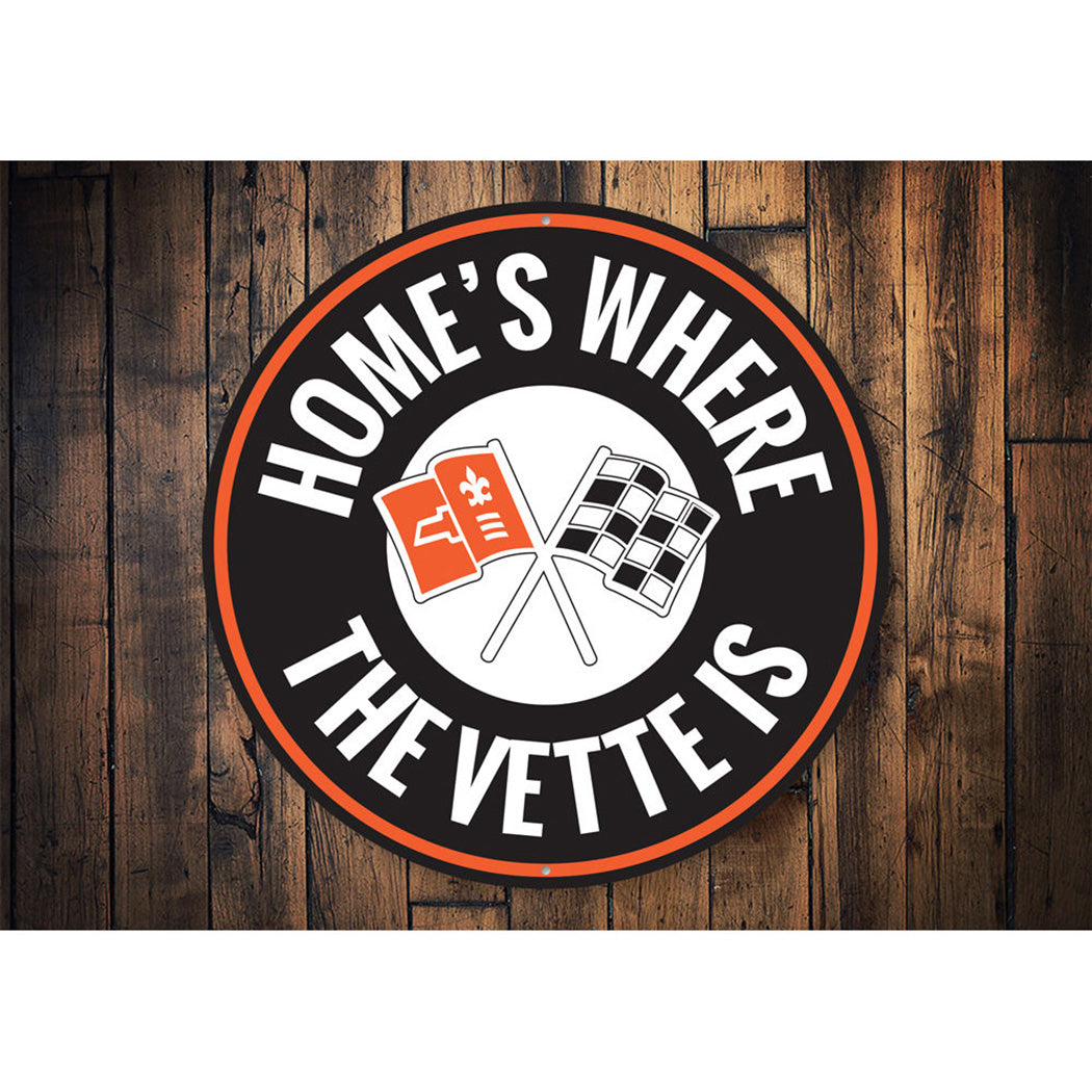 Home is Where the Vette Is Car Sign Aluminum Sign