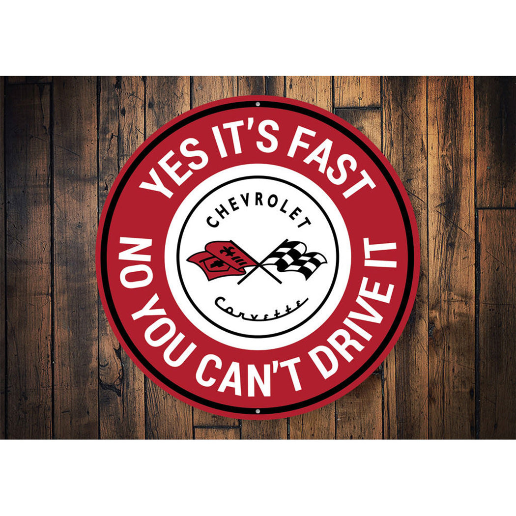 Chevy Corvette Yes It's Fast Car Sign Aluminum Sign