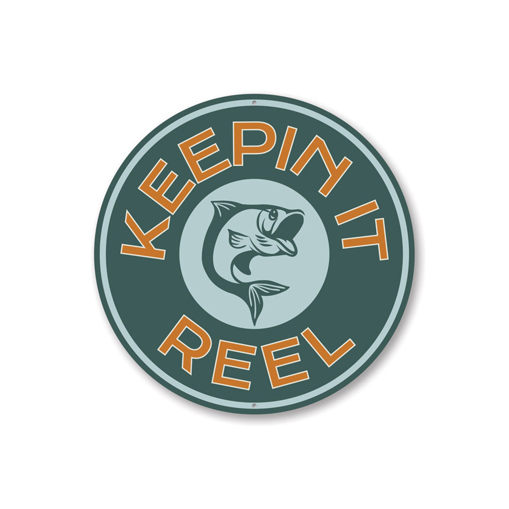 Keepin it Reel Sign Aluminum Sign