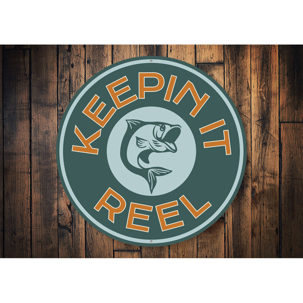 Keepin it Reel Sign Aluminum Sign