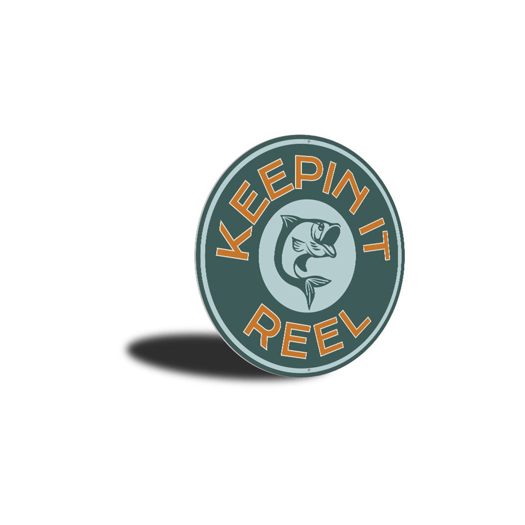 Keepin it Reel Sign Aluminum Sign