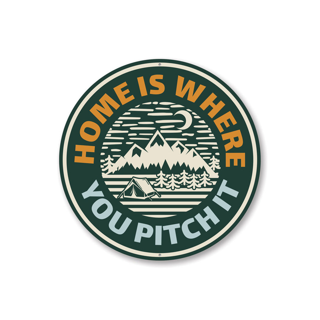 Home Is Where You Pitch It Sign Aluminum Sign