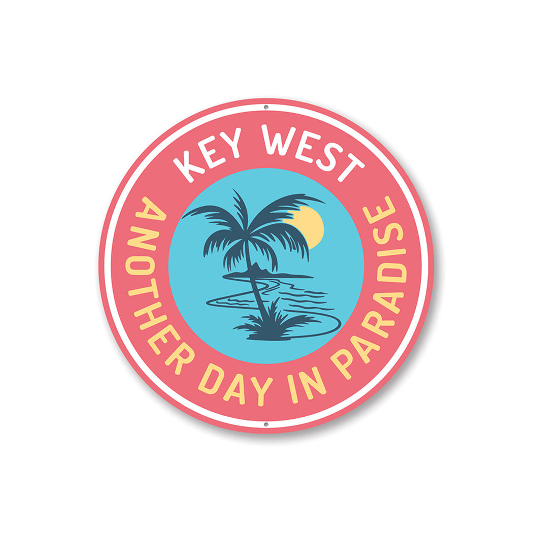 Another Day in Paradise Key West Sign Aluminum Sign